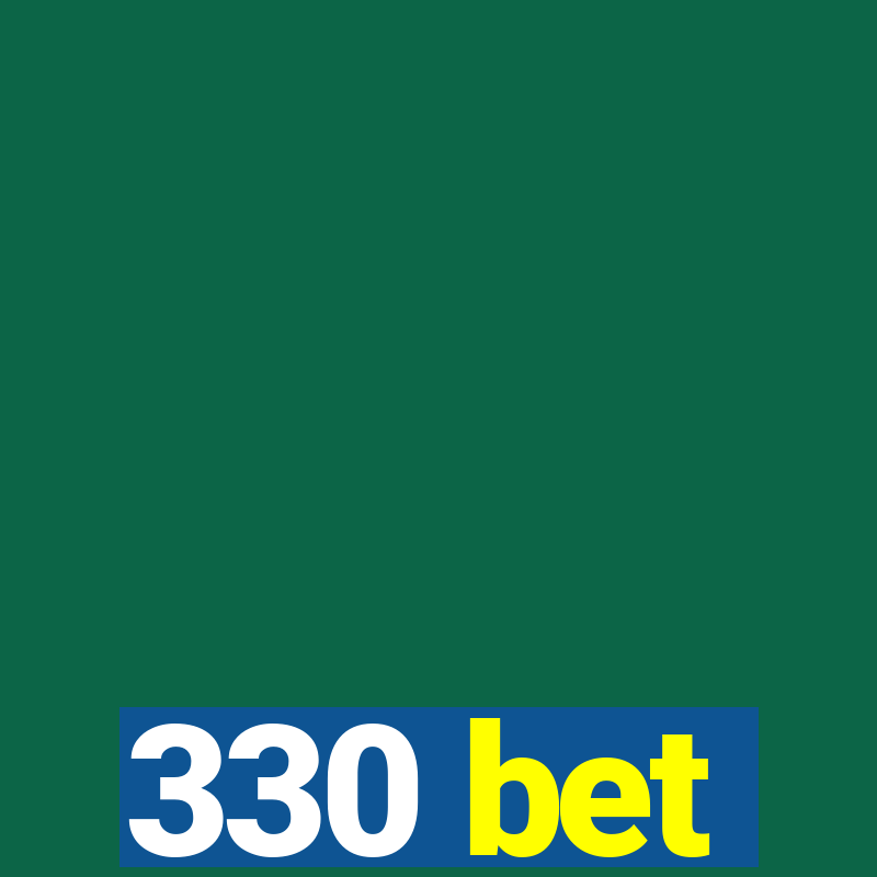 330 bet